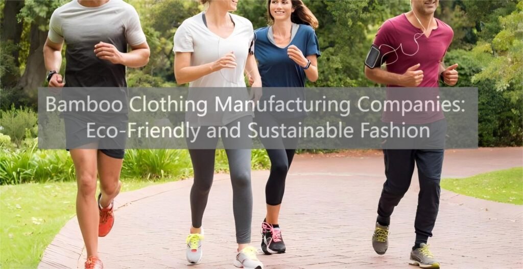 Bamboo Clothing Manufacturing Companies Eco-Friendly and Sustainable Fashion