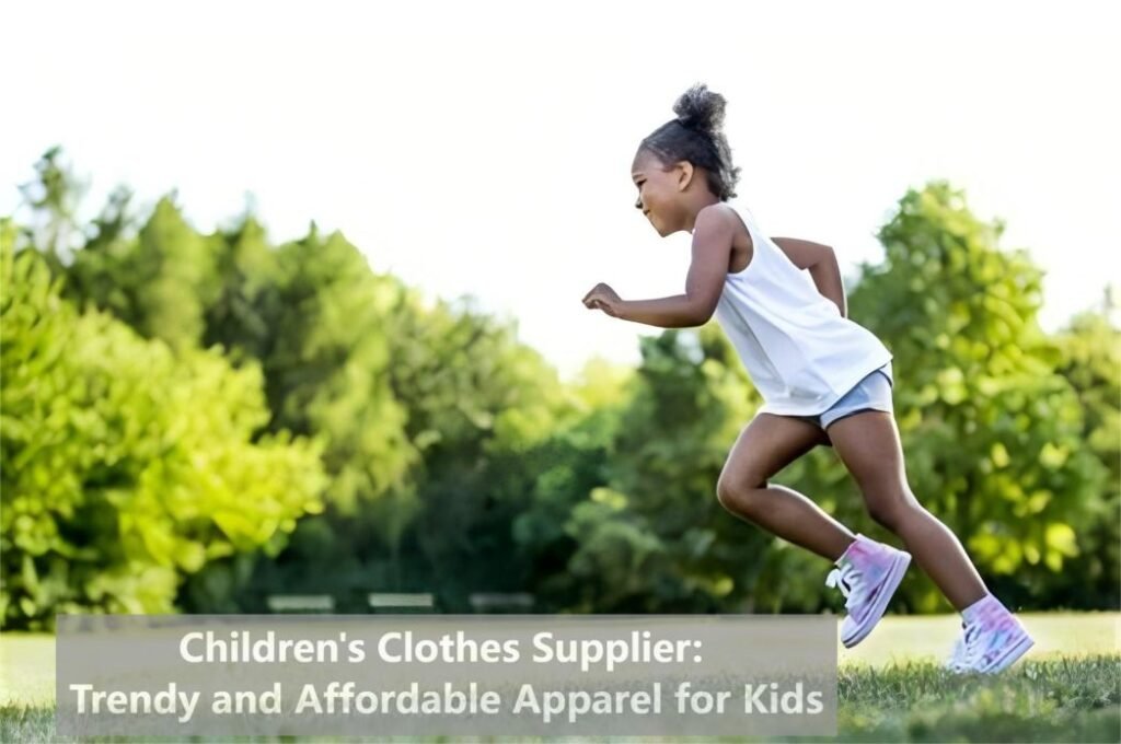 Children's Clothes Supplier Trendy and Affordable Apparel for Kids