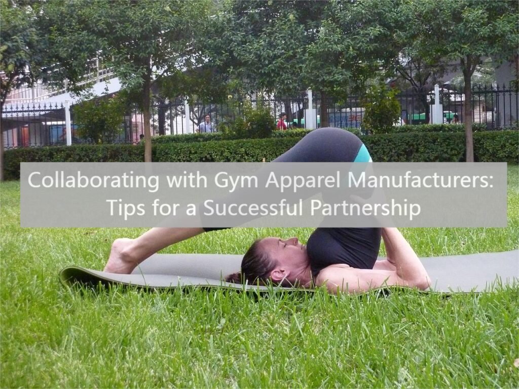 Gym Apparel Manufacturers: High-Quality, Performance-Driven Workout Clothes for Your Brand