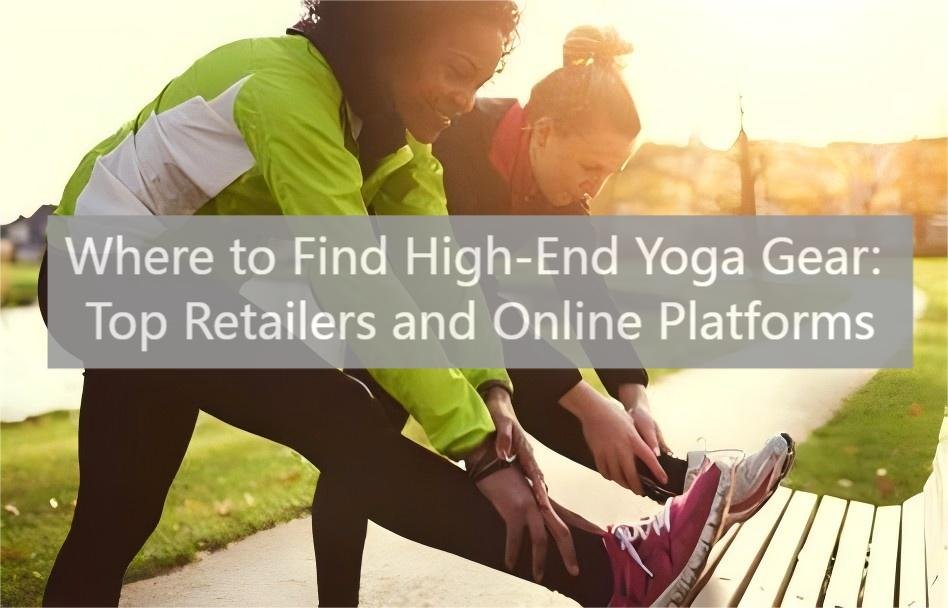 High-End Yoga Gear: Premium Quality, Stylish Yoga Apparel for Retailers