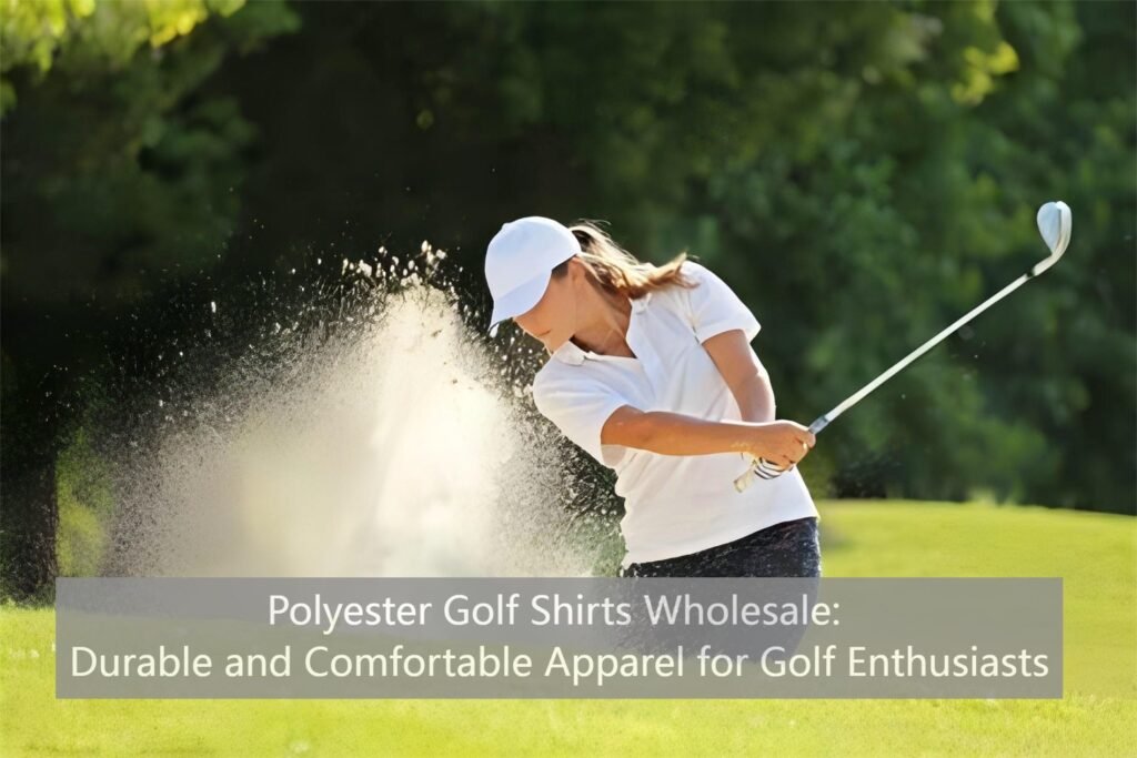 Polyester Golf Shirts Wholesale Durable and Comfortable Apparel for Golf Enthusiasts