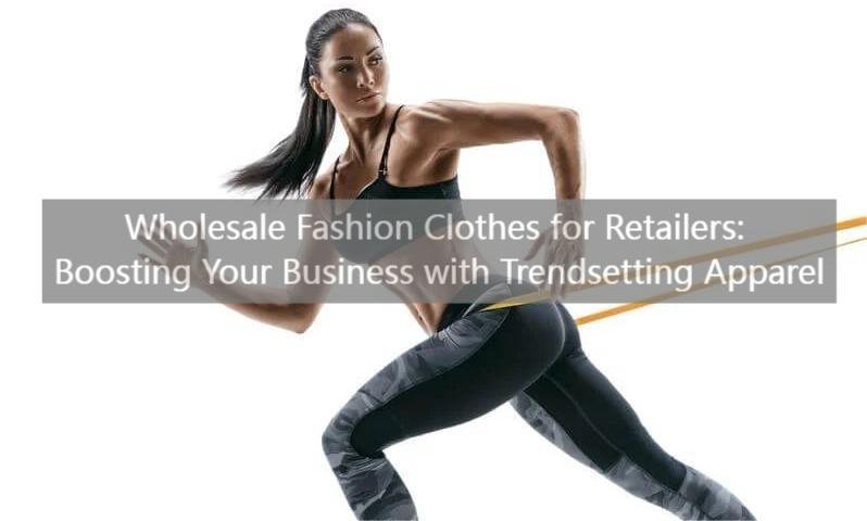 Wholesale Fashion Clothes Trendsetting Apparel at Wholesale Prices