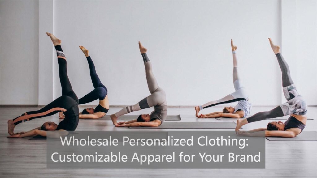 Wholesale Personalized Clothing Customizable Apparel for Your Brand
