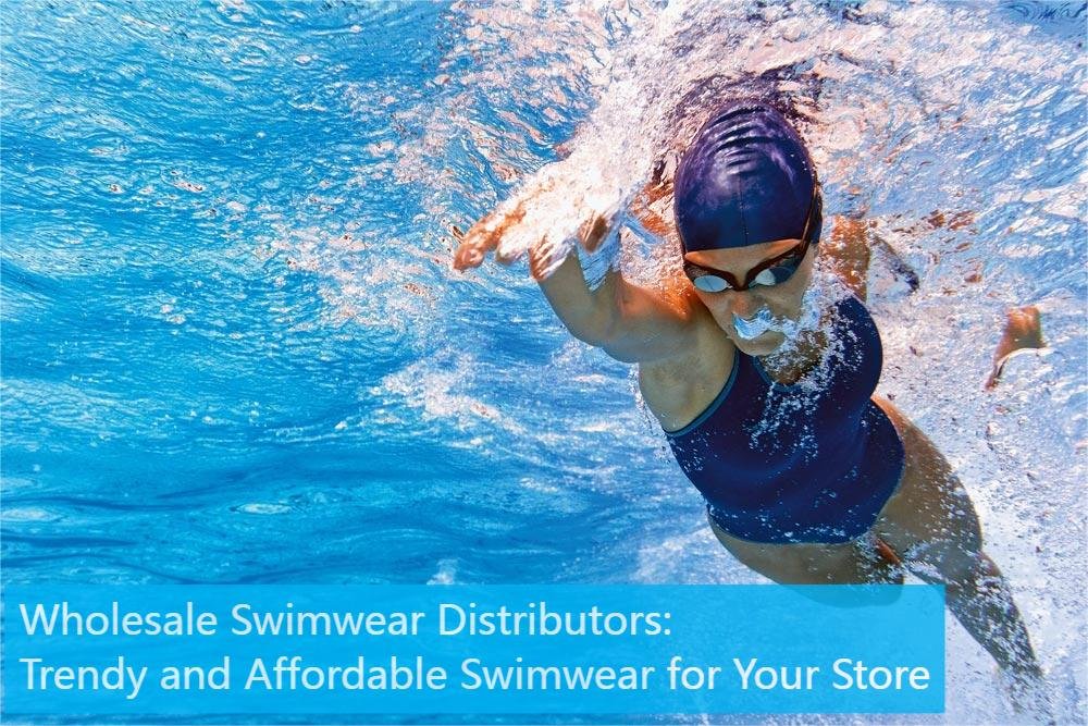 Wholesale Swimwear Distributors Trendy and Affordable Swimwear for Your Store