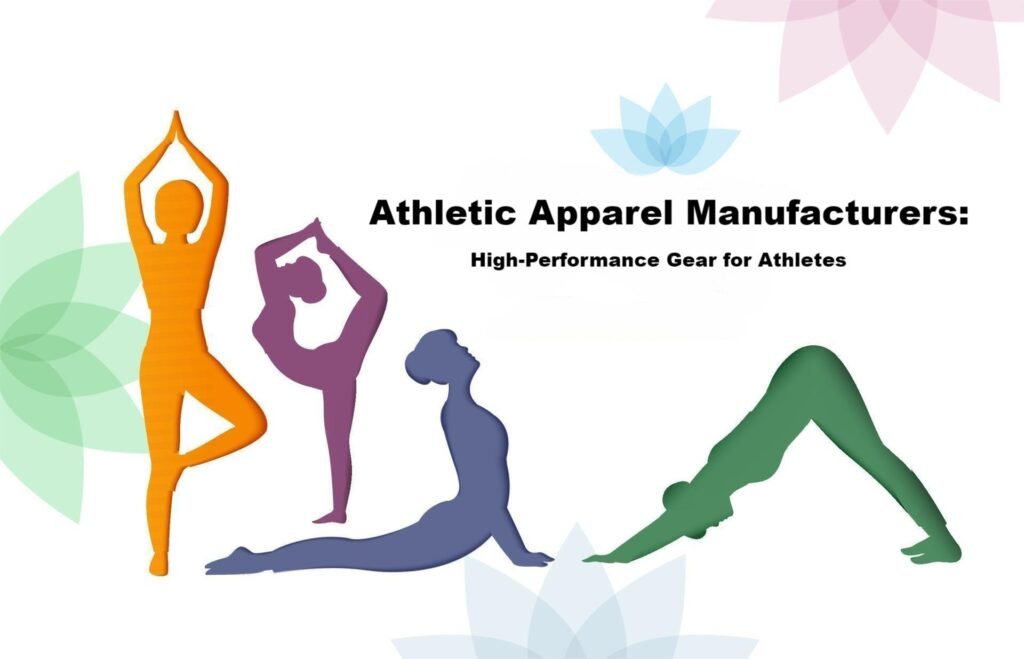 thletic Apparel Manufacturers: High-Performance Gear for Athletes