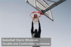 Basketball Shorts Wholesale: Durable and Comfortable Sportswear