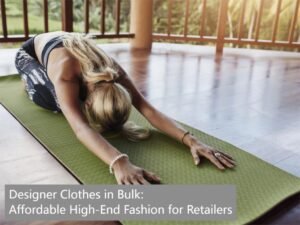 Designer Clothes in Bulk Affordable High-End Fashion for Retailers
