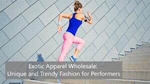 Exotic Apparel Wholesale Unique and Trendy Fashion for Performers