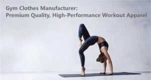 Gym Clothes Manufacturer: Premium Quality, High-Performance Workout Apparel