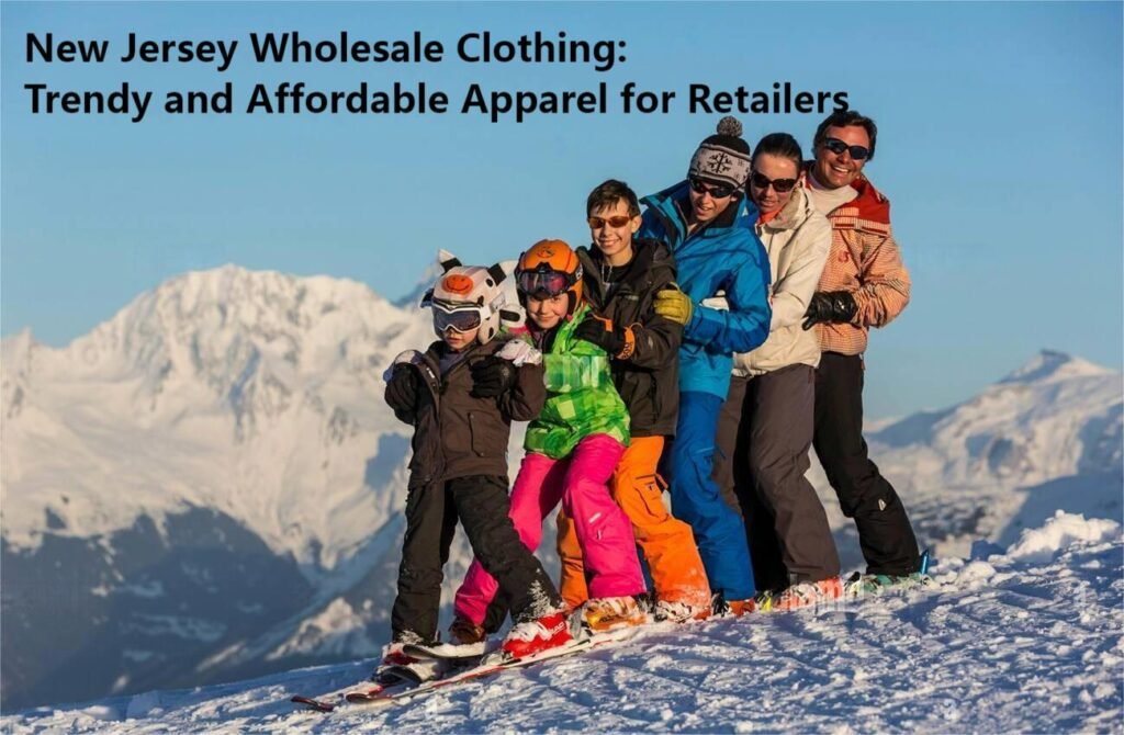 New Jersey Wholesale Clothing: Trendy and Affordable Apparel for Retailers