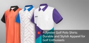 Polyester Golf Polo Shirts: Durable and Stylish Apparel for Golf Enthusiasts