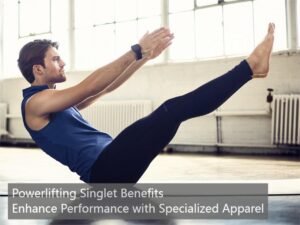 Powerlifting Singlet Benefits Enhance Performance with Specialized Apparel