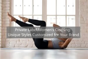 Private Label Women's Clothing Unique Styles Customized for Your Brand