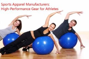Sports Apparel Manufacturers: High-Performance Gear for Athletes