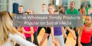 TikTok Wholesale Trendy Products Popular on Social Media