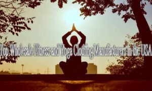 Top Wholesale Fitness and Yoga Clothing Manufacturers in the USA