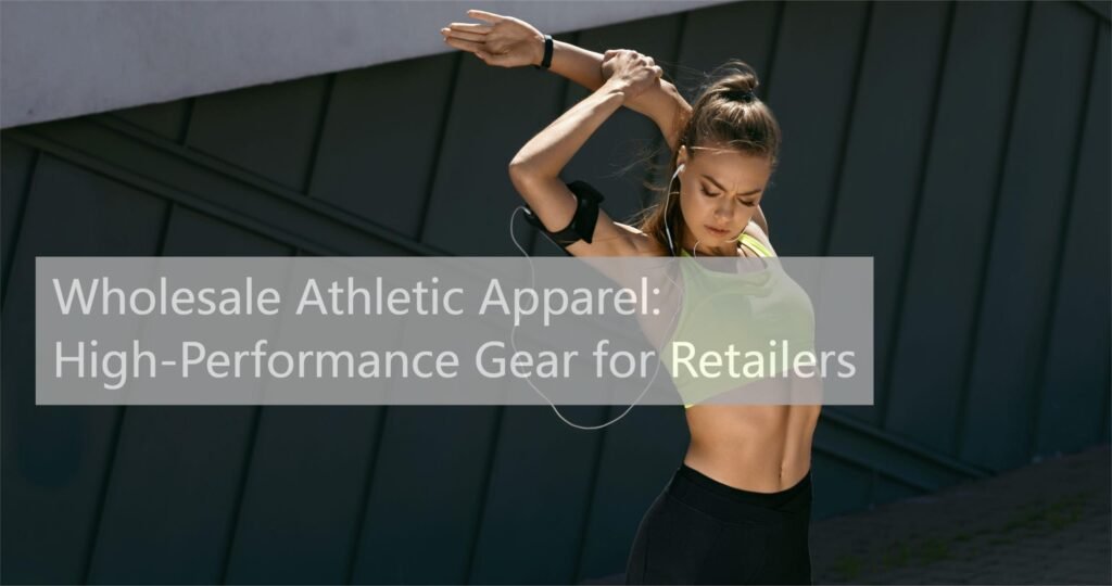 Wholesale Athletic Apparel: High-Performance Gear for Retailers