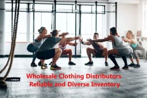 Wholesale Clothing Distributors: Reliable and Diverse Inventory