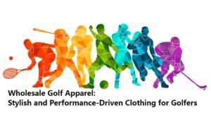 Wholesale Golf Apparel Stylish and Performance-Driven Clothing for Golfers