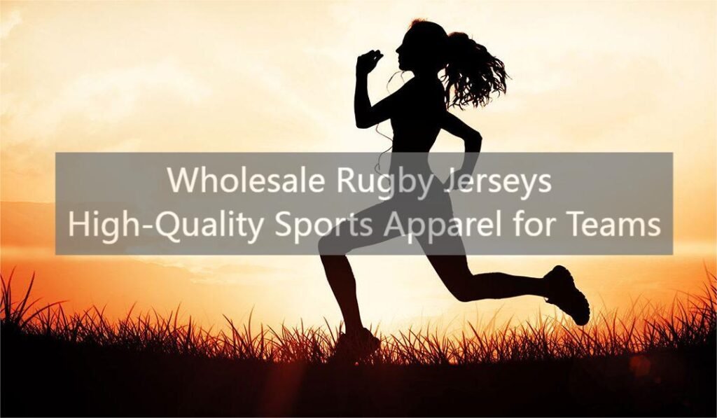 Wholesale Rugby Jerseys High-Quality Sports Apparel for Teams