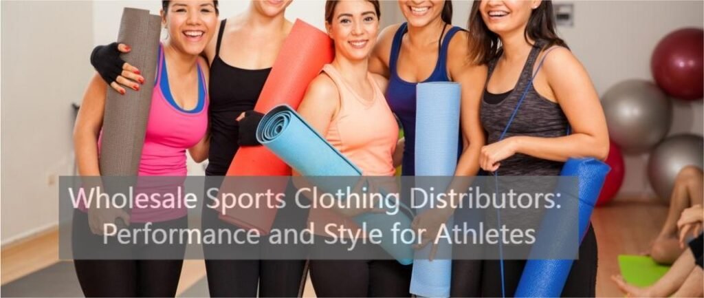 Wholesale Sports Clothing Distributors: Performance and Style for Athletes